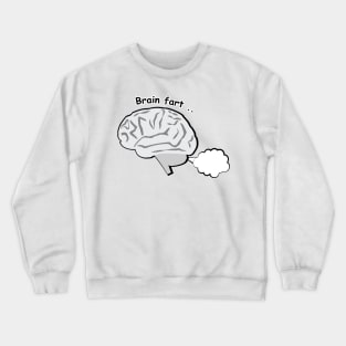 Brain Fart - Funny Crewneck Sweatshirt